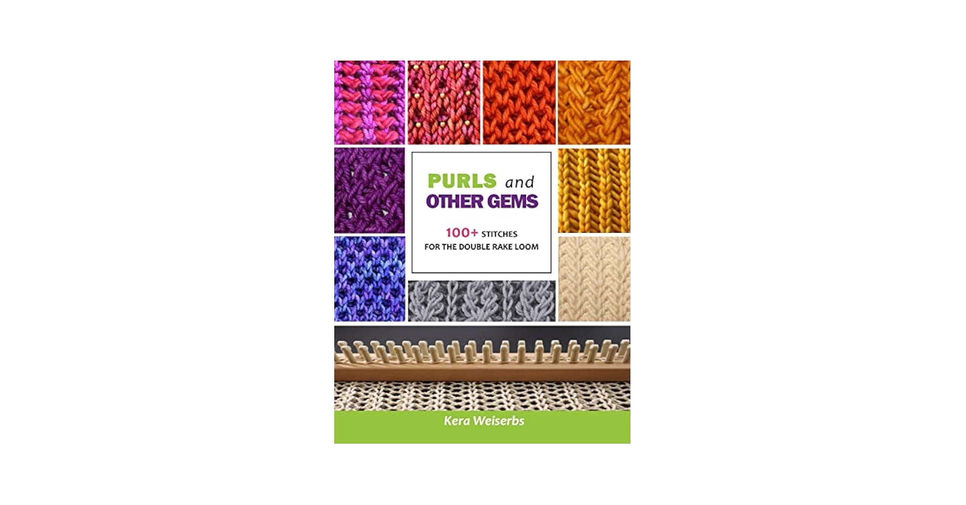 Purls and Other Gems: 100+ Stitches for the Double Rake Loom